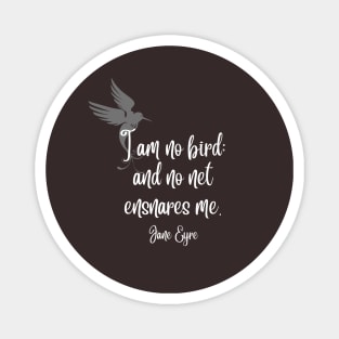 I am no bird - Jane Eyre Quote - Dark Background Magnet